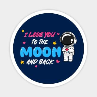 I love you to the moon and back Magnet